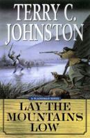 Lay the Mountains Low: The Flight of the Nez Perce from Idaho and the Battle of the Big Hole, August 9-10, 1877 0312261896 Book Cover