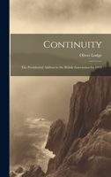Continuity: The Presidential Address to the British Association for 1913 1378921011 Book Cover