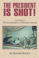 The President Is Shot!: The Assassination of Abraham Lincoln 1563979853 Book Cover