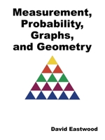 Measurement, Probability, Graphs, and Geometry 1543707270 Book Cover