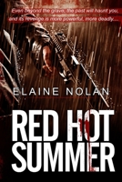 Red Hot Summer: Even beyond the grave, the past will haunt you, and its revenge is more powerful, more deadly.... 0993002684 Book Cover