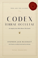 CODEX TERRAE OCCULTAE: An Inquiry into Who Shares This Earth B0HBCDDNQQ Book Cover