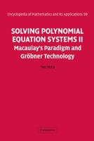 Solving Polynomial Equation Systems II 0521811562 Book Cover