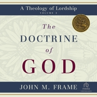 The Doctrine of God: A Theology of Lordship B0CW57X4XS Book Cover