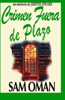 CRIMEN FUERA DE PLAZO: Un irresistible misterio británico cozy lleno de giros inesperados (UN MISTERIO DE JUDITH SPEARS – LIBRO 4) (Spanish Edition) B0GQT3NCF9 Book Cover