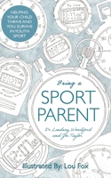 Being a Sport Parent 1398454761 Book Cover