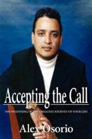 Accepting the Call - The Beginning of the Greatest Journey of Your Life 1434345556 Book Cover