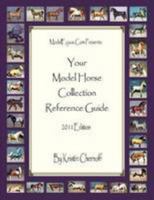 Your Model Horse Collection Reference Guide 2011 Edition 1257882856 Book Cover