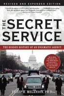 The Secret Service: The Hidden History of an Enigmatic Agency 0786712511 Book Cover