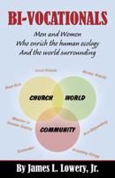 Bi-Vocationals: Men And Women Who Enrich the Human Ecology And the World Surrounding 0741430061 Book Cover