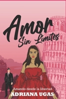 Amor Sin Límites: Amando desde la libertad (Spanish Edition) B0CTKL45JD Book Cover