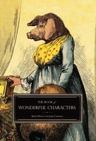 The Book of Wonderful Characters: Memoirs and Anecdotes of Remarkable and Eccentric Persons in All Ages and Countries B0C1R4NSKC Book Cover