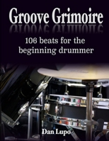 Groove Grimoire - Beginners 1329818652 Book Cover