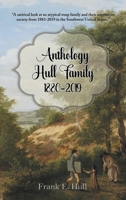 Anthology Hull Family 1880-2019 164314622X Book Cover