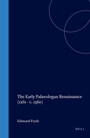 The Early Palaeologan Renaissance 1261 - C. 1360: By Edmund Fryde (Medieval Mediterranean) 9004117148 Book Cover