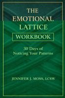 The Emotional Lattice Workbook: 30 Days of Noticing Your Inner World B0GKV2LPH3 Book Cover
