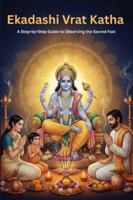 Ekadashi Vrat Katha: A Step-by-Step Guide to Observing the Sacred Fast B0G2YJS4FR Book Cover
