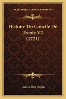 Histoire Du Concile De Trente V2 (1721) 1166068498 Book Cover