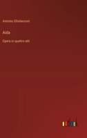 Aida: Opera in quattro atti 3385043034 Book Cover