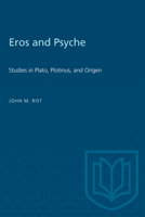 Eros and Psyche: Studies in Plato, Plotinus, and Origen 1487585152 Book Cover