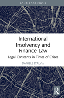 International Insolvency and Finance Law: Legal Constants in Times of Crises 1032107928 Book Cover