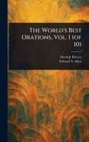 The World's Best Orations, Vol. 1 (of 10) 1022969374 Book Cover