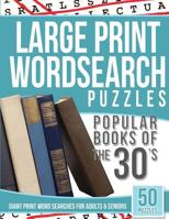 Large Print Wordsearches Puzzles Popular Books of the 30s: Giant Print Word Searches for Adults & Seniors 1539464776 Book Cover