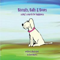 Biscuits, Balls & Bones 1461092485 Book Cover