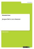 Jacques Brel et ses chansons 3656375089 Book Cover