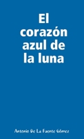 El corazón azul de la luna 0244283222 Book Cover