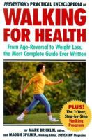 Prevention's Practical Encyclopedia of Walking for Health: From Age-Reversal to Weight Loss, the Most Complete Guide Ever Written 0875961657 Book Cover