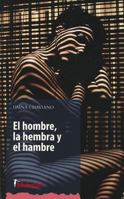 El Hombre, La Hembra Y El Hambre [Sound Recording] Cd 8408025309 Book Cover