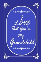 I Love That You Are My Grandchild 2020 Planner Weekly and Monthly: Jan 1, 2020 to Dec 31, 2020/ Weekly & Monthly Planner + Calendar Views: (Gift Book for Grandchild as an Agenda & Planner) 1676794409 Book Cover