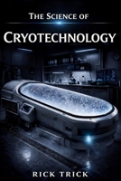 The Science of Cryotechnology (The Science Project) B0GW34ZK5T Book Cover