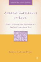 Andreas Capellanus on Love?: Desire, Seduction, and Subversion in a Twelfth-Century Latin Text 1349530131 Book Cover