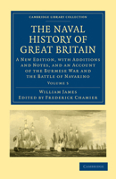 NAVAL HISTORY OF GREAT BRITAIN FROM THE DECLARATION OF WAR BY FRANCE IN 1793 TO THE ACCESSION OF GEORGE IV Volume Five 1847346588 Book Cover