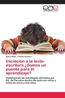 Iniciación a la lecto-escritura ¿Somos un puente para el aprendizaje? 620281280X Book Cover
