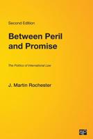 Between Peril And Promise: The Politics of International Law 1933116498 Book Cover