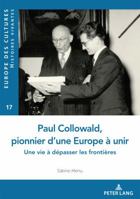 Paul Collowald, Pionner d'Une Europe � Unir: Une Vie � D�passer Les Fronti�res 2807607624 Book Cover