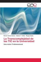 La Transcomplejidad de las TIC en la Universidad 6202131462 Book Cover