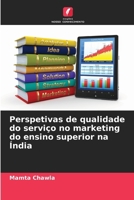 Perspetivas de qualidade do serviço no marketing do ensino superior na Índia 6209041043 Book Cover