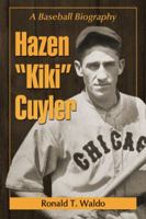 Hazen Kiki Cuyler: A Baseball Biography 0786468858 Book Cover