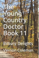 The Young Country Doctor Book 11: Bilbury Delights 108202600X Book Cover