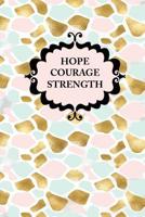 Hope Courage Strength: Black & White Bleed on White paper 110 pages 1726233863 Book Cover