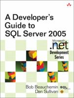 A Developer's Guide to SQL Server 2005 (Microsoft .NET Development Series) 0321382188 Book Cover