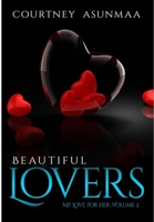 Beautiful Lovers: My Love for Her: Volume 2 1387234439 Book Cover