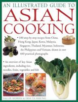 An Illustrated Guide To Asian Cooking: 100 Step-By-Step Recipes From China, Hong Kong, Japan, Korea, Malaysia, Singapore, Thailand, Myanmar, ... Shown In Over 660 Practical Photographs 1780194668 Book Cover