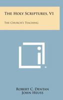 The Holy Scriptures V1: The Church's Teaching 0548451664 Book Cover