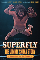 Superfly: The Jimmy Snuka Story 1600787584 Book Cover