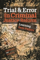 Trial and Error in Criminal Justice Reform: Learning from Failure (Urban Institute Press) 0877667675 Book Cover